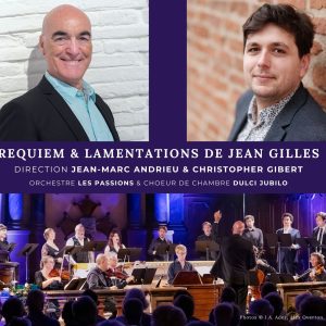 Requiem et Lamentations de Jean Gilles  Les Passions  Jean-Marc Andrieu  Dulci Jubilo  Christopher Gibert